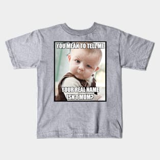 Mum Meme Kids T-Shirt